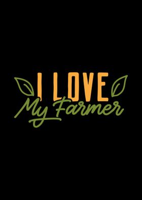 I Love My Farmer Farmers W