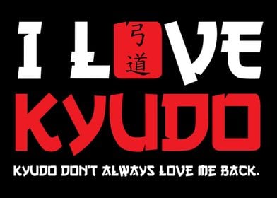 I Love Kyudo Kyudo Dont A