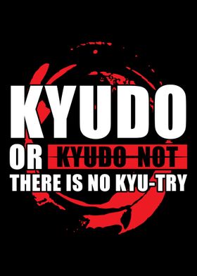 Kyudo Or Kyudo Not There I