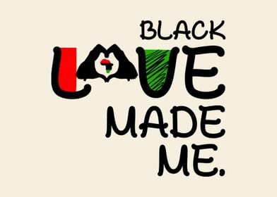 Black Love Made Me