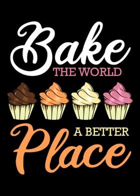 Bake The World A Better Pl