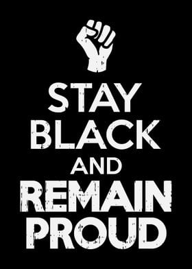 Stay Black Remain Proud