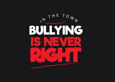 bullying is never right