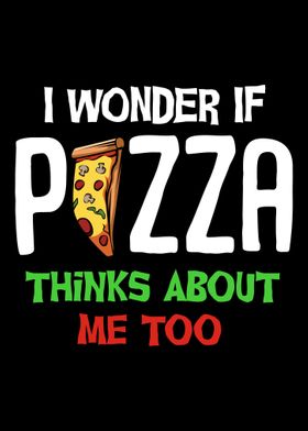 I Wonder If Pizza Thinks A