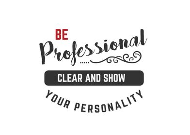 be professional