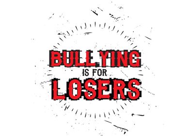 bullying is for losers