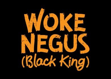 Woke Negus Black King