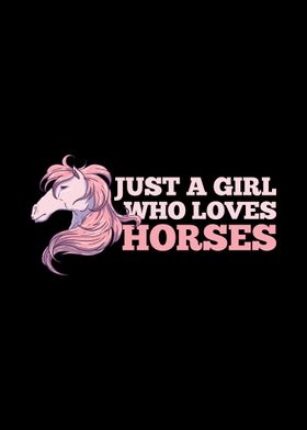 Just A Girl Who Loves Hors