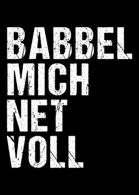 Babbel Mich Net Voll