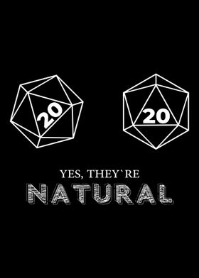 Yes theyre Natural 20 d2