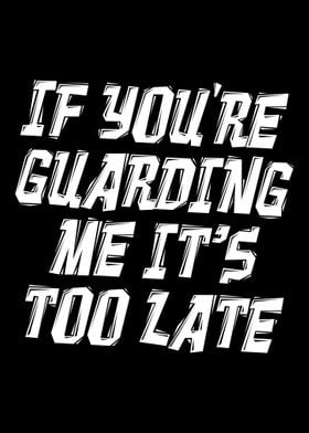 If Youre Guarding Me Its