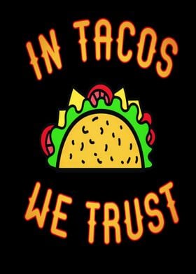 In Tacos we Trust Funny