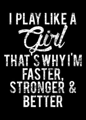 I Play Like a Girl Thats W