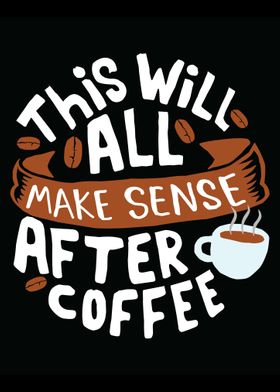 All make sense with Coffee