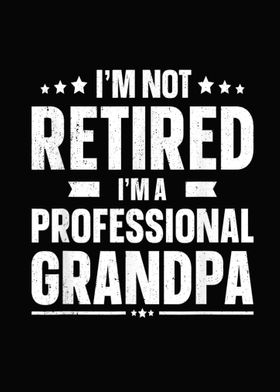Mens I m Not Retired  