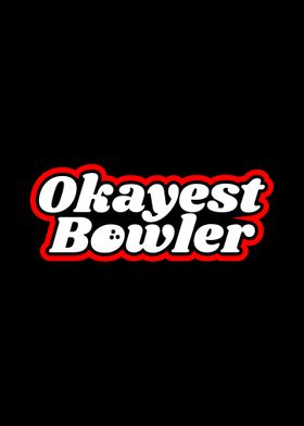 Okayest Bowler Funny Bowli