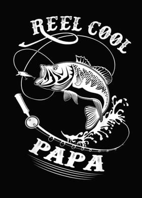 Reel Cool Papa For Fishing