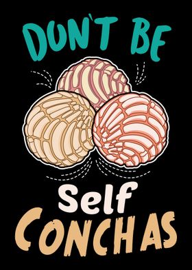 Dont Be Self Conchas Span