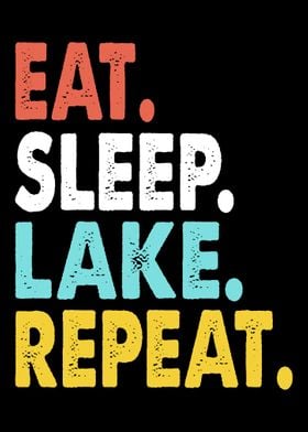 Eat Sleep Lake Repeat