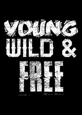 Young Wild And Free