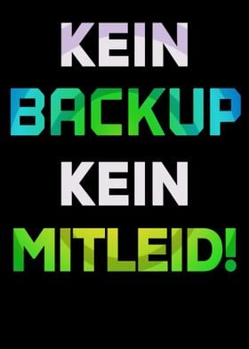 Kein Backup kein Mitleid