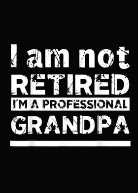 Mens I m Not Retired  