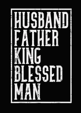 Husband Father King  Bless