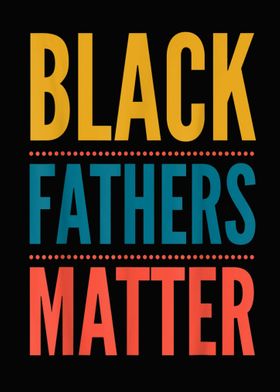 Black Fathers Matter Black