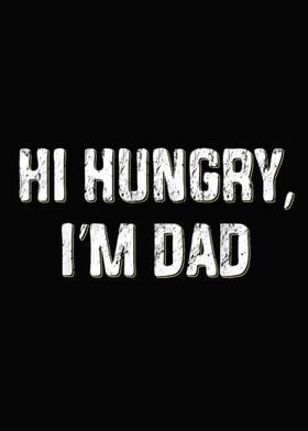 Hi Hungry I m Dad Funny 