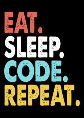 Eat Sleep Code Repeat