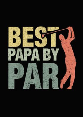 Funny Best Papa By Par  