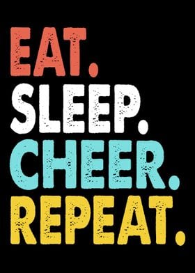 Eat Sleep Cheer Repeat