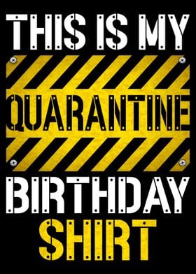 Quarantine Birthday Shirt