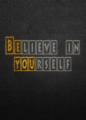 Be You Believe in yourself