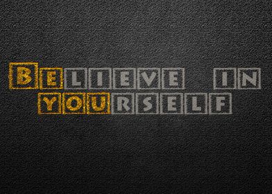 Be You Believe in yourself