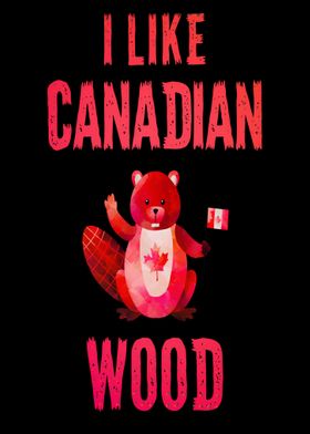 I like Canadian Wood