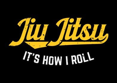 Jiu Jitsu How I Roll