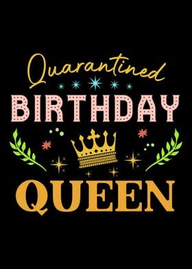 Quarantined Birthday Queen