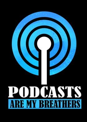 Podcasts Are My Breathers