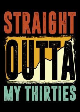 Straight Outta Thirties