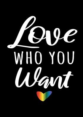 Love Who You Want Gay LGBT