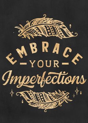Embrace your Imperfections