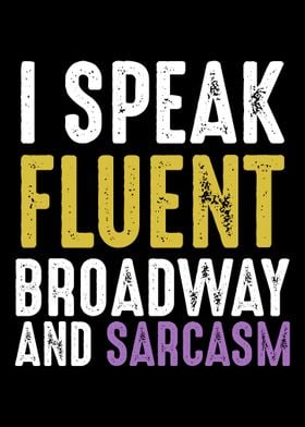 I Speak Fluent Broadway An