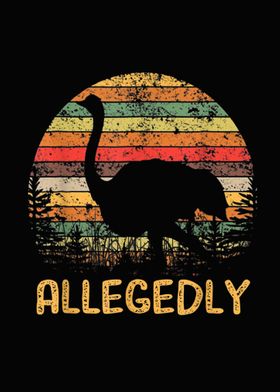 Allegedly ostrich 