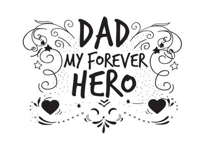 dad my forever hero