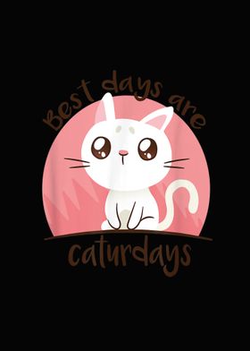 Best Days Are Caturdays 