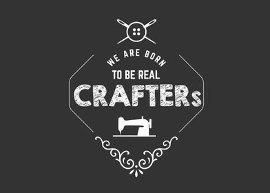 to be real crafters