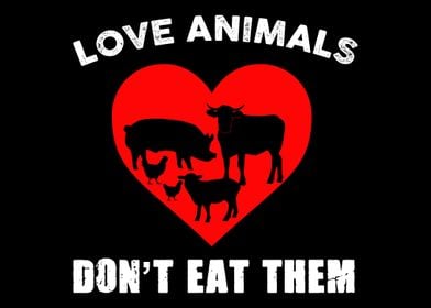 Love Animals Dont Eat The