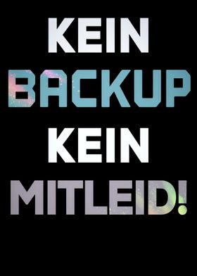 Kein Backup kein Mitleid