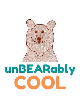 UnBEARably Cool Fun Bear